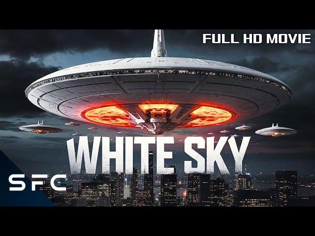 White Sky | Full Movie | Action Sci-Fi | Alien Invasion!