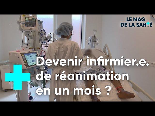 Infirmier de réanimation : une formation difficile - Le Magazine de la Santé