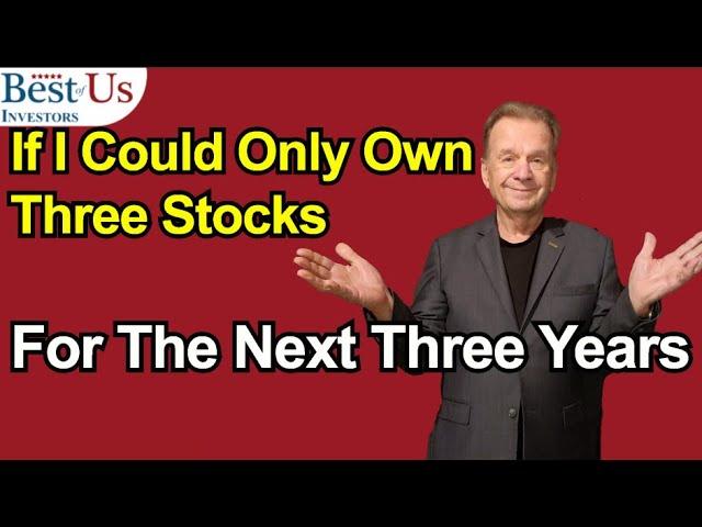 Three Stocks That Will Make Me "Millions" Over The Next Three Years