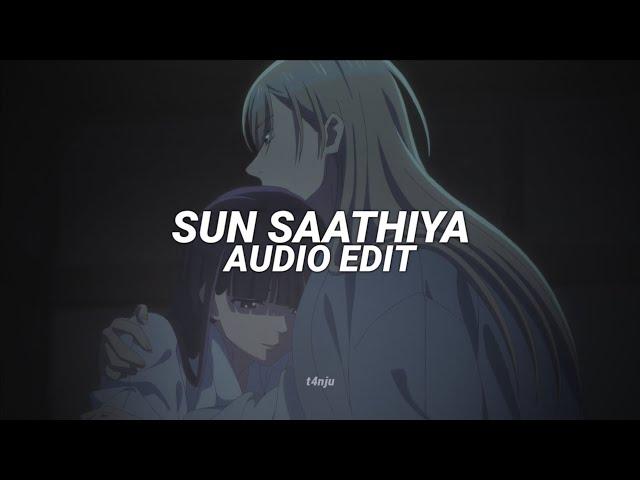 sun saathiya [edit audio]