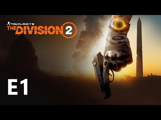 Tom Clancy's The Division 2 - E1 (без комментариев)