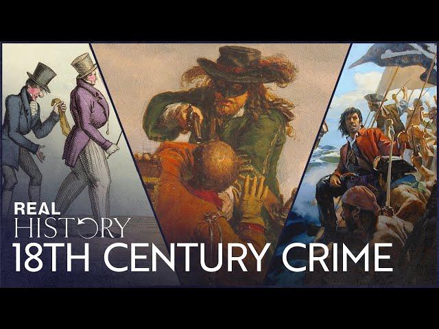 Pirates, Highwaymen & Thieves: True Crime In 18th Century England | British Outlaws | Real History