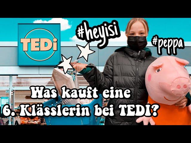 WAS KAUFT EINE 6. KLÄSSLERIN FÜR 50 EURO BEI TEDI ?  KAUFEN WAS IN DEN EINKAUFSKORB GEHT | HEY ISI