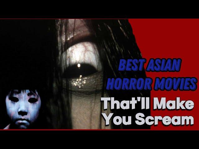 15 Best Asian Horror Movies That'll Make You Scream