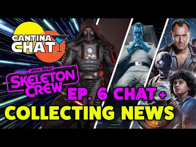 Star Wars Skeleton Crew Episode 6 Discussion + Collecting News!