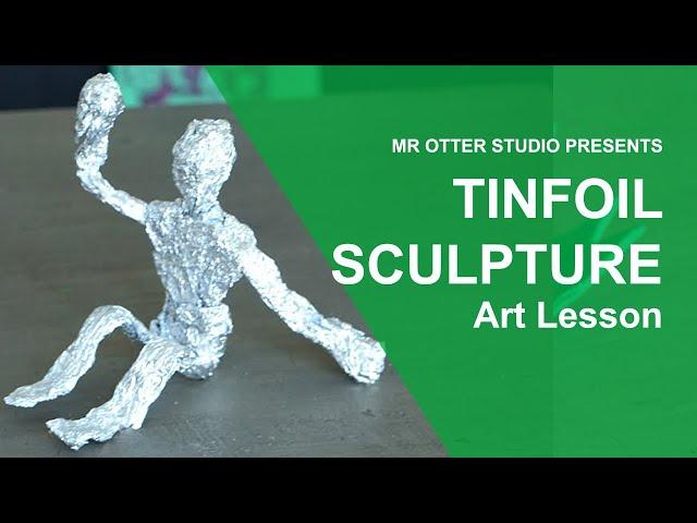 How to Make a Tinfoil Figure Lesson