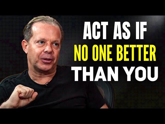 LEARN TO ACT AS IF YOU ARE THE BEST! Believe In Your Future - Dr Joe Dispenza Motivation