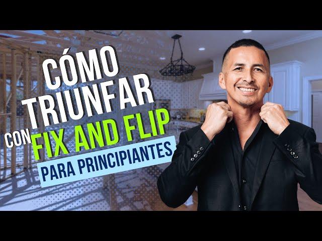 Fix and Flip exitoso | Estrategias para tener éxito en Bienes Raíces en USA