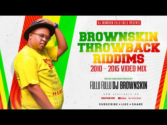 DJ BROWNSKIN THROWBACK RIDDIM VIDEO MIX 2010 - 2015