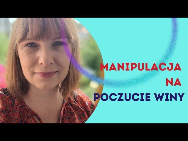 Jak uwolnić się spod wpływu manipulacji na poczucie winy?