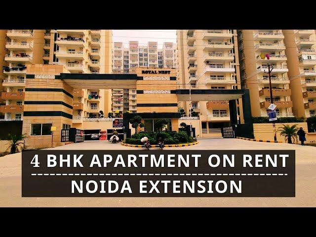 4 bhk flat for rent in Noida Extension | Apartment for rent in Greater Noida West | Royal Nest