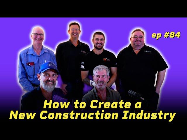 How to Create a New Construction Industry.