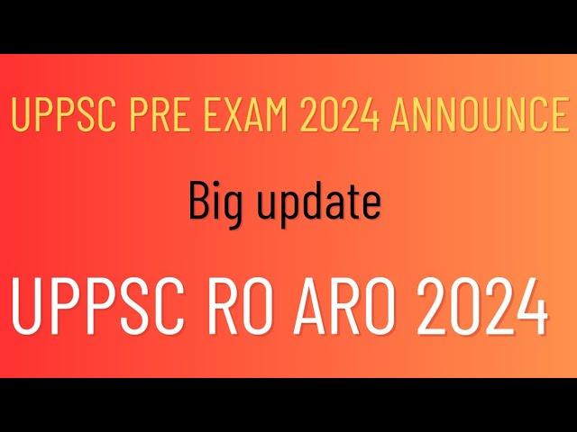 UPPSC PRE exam date 2024 | uppsc pre 2024 | uppsc ro aro 2024