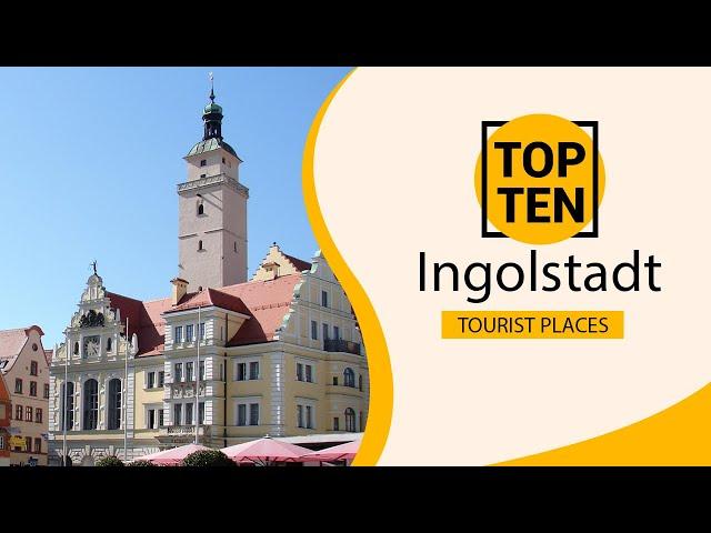 Top 10 Best Tourist Places to Visit in Ingolstadt | Germany - English