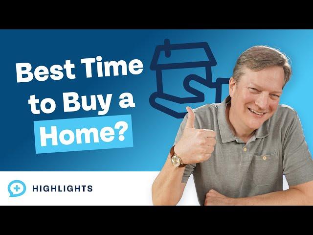 When is the Best Time to Buy a Home?