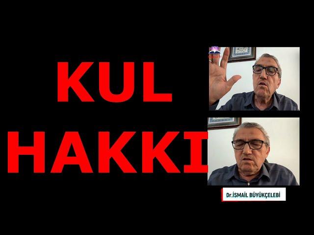 KUL HAKKI Dr.İSMAİL BÜYÜKÇELEBİ