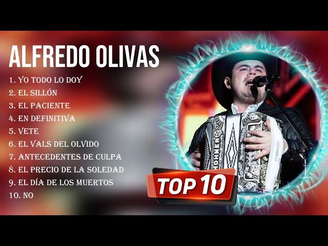 Las 10 mejores canciones de Alfredo Olivas 2023