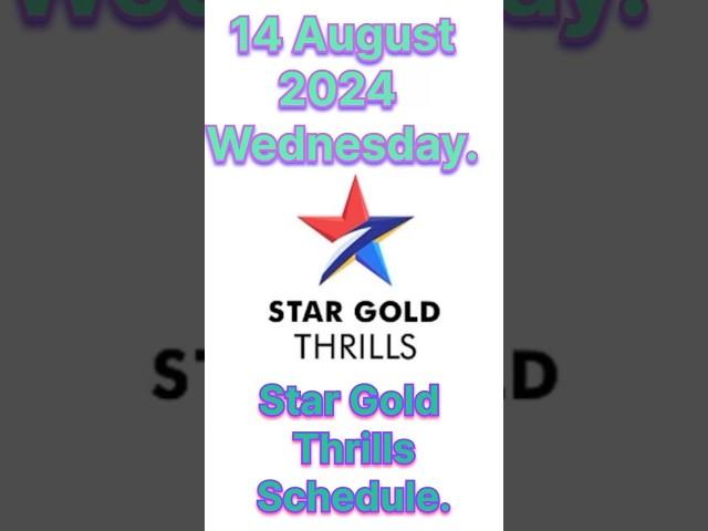 # 14 August 2024 Wednesday # Star Gold Thrills Schedule #.