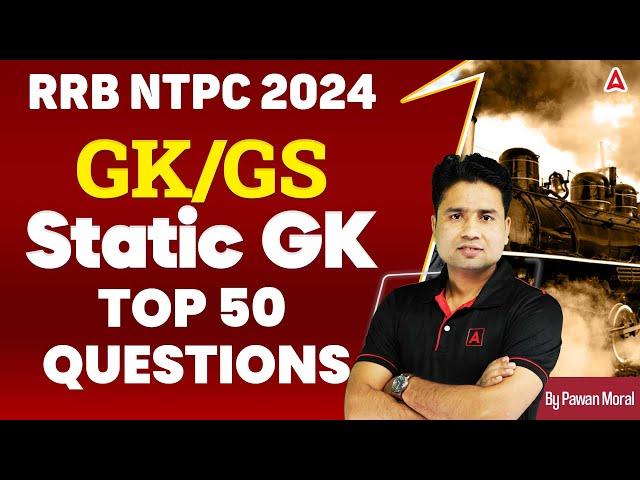 RRB NTPC 2024 GK GS | RRB NTPC 2024 Static GK TOP 50 Questions | GK GS By Pawan Sir