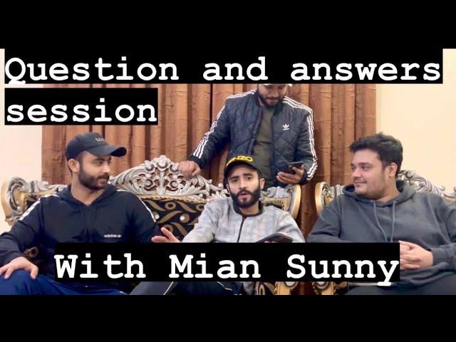 Q/A SESSION WITH MIAN SUNNY