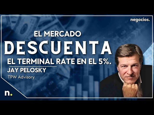 "El mercado descuenta el terminal rate en el 5%", Jay Pelosky (TPW Advisory)
