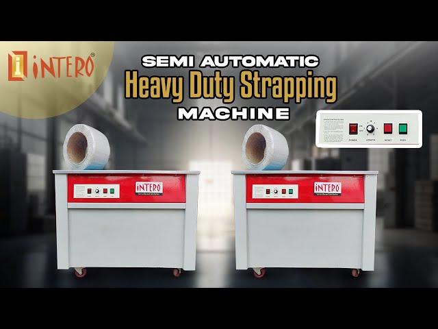 Semi Automatic Heavy Duty Strapping Machine | One Machine Does It All Industrial Solution