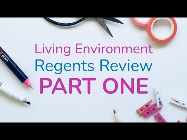 Living Environment Regents Review - Biology Regents Study Video  - Part 1