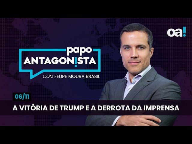 A vitória de Trump e a derrota da imprensa | Papo Antagonista com Felipe Moura Brasil - 06/11