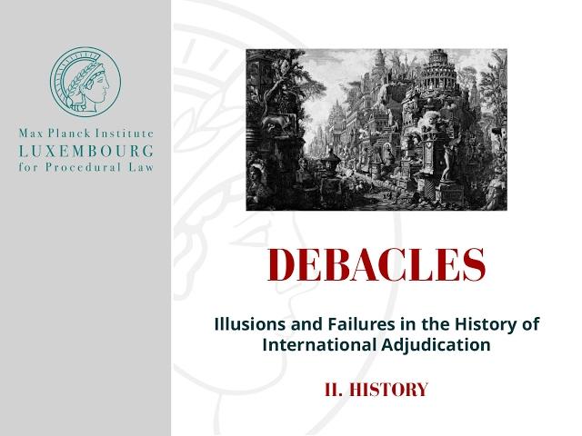 Debacles II. History