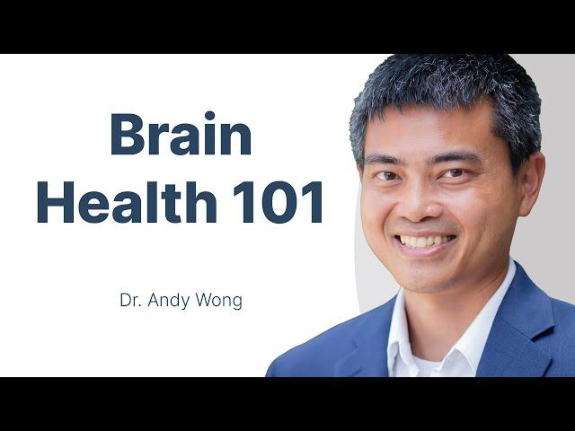 Unlocking the Secrets to a Healthy Brain with Dr. Andy Wong