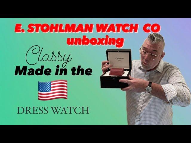 Unboxing the Best Watch You've Never Heard Of || The E. Stohlman Earl