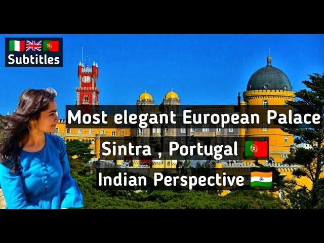 Extravagant Portuguese Palace | Sintra |Luxurious lives of European royalty| Indian Perspective