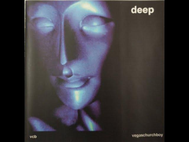 vegaschurchboy - deep to deep [2002]