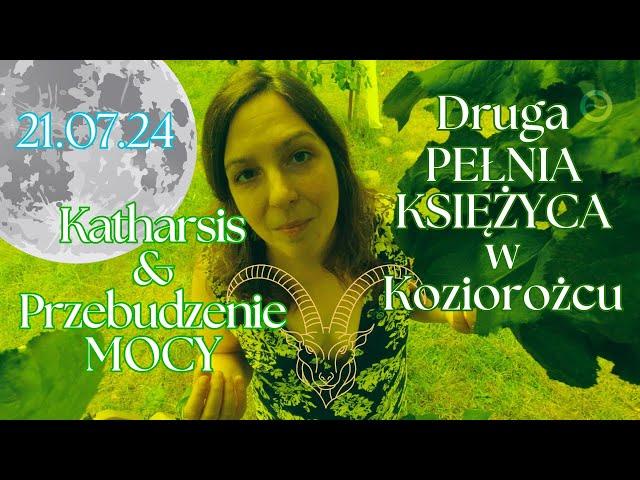 21.07.  Pełnia Księżyca w Koziorożcu  Katharsis i Przebudzenie MOCY | Free Flow