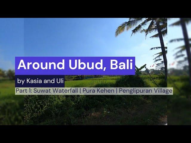 Around Ubud, Bali, Walking tour of Suwat Waterfall, Pura Kehen & Penglipuran Village | Vlog #10