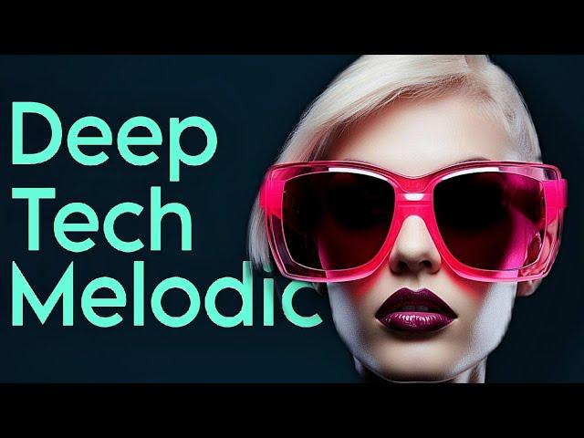 Deep Tech & Melodic House Mix 2024