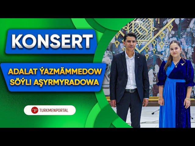 Konsert  Adalat Ýazmämmedow bilen Söýli Aşyrmyradowa