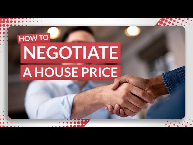 How to Negotiate a House Price UK | Buying Advice 2023