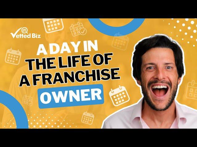  A Day in the Life of a FRANCHISE OWNER! Learn the HACKS for Unprecedented SUCCESS! 