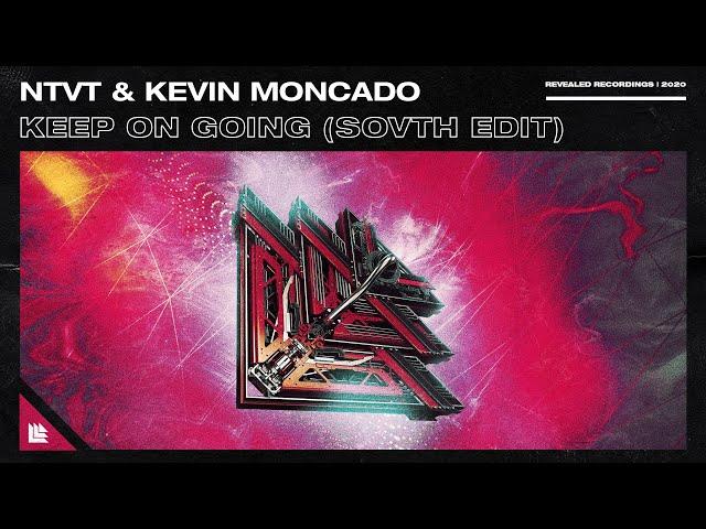 NTVT & Kevin Moncado - Keep On Going (SOVTH Edit)