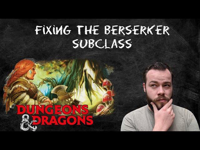 Fixing the Berserker (Barbarian) Subclass in D&D 5e - HDIWDT