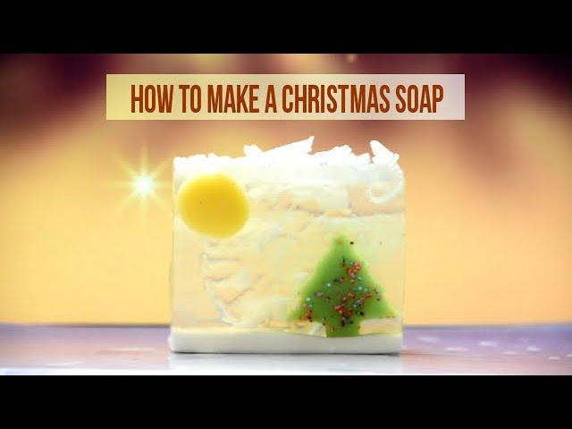 HOW TO MAKE A CHRISTMAS SOAP