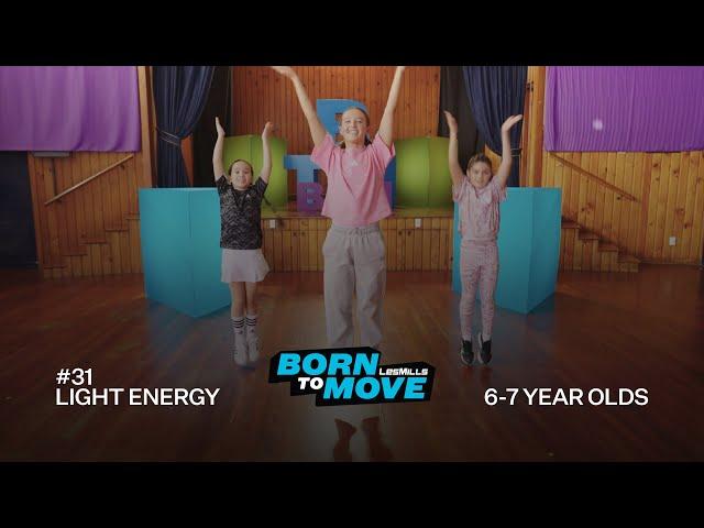 BORN TO MOVE 31| School Years (6-7 year olds) | Light Energy