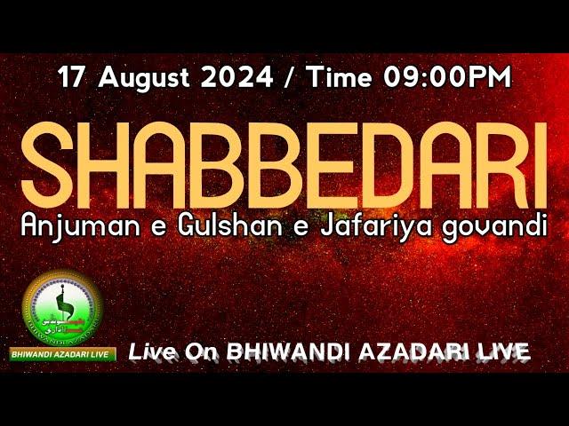 LIVE SHABBEDARI 2024 ANJUMAN E GULSHAN E JAFARIYA GOWANDI