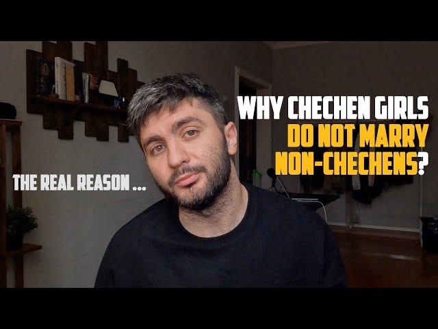 Why Chechens do not marry non-chechens?