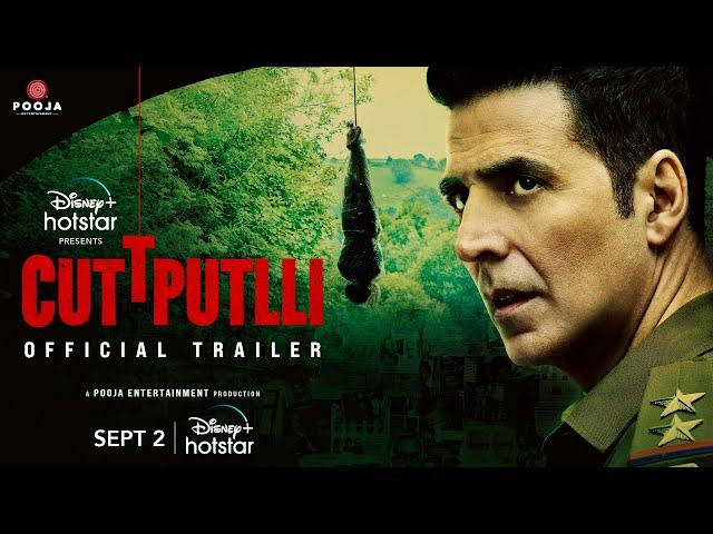 Cuttputlli | Official Trailer | Akshay Kumar, Rakulpreet Singh | Sept 2 | DisneyPlus Hotstar