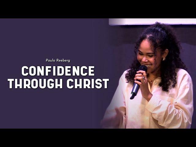 Confidence Through Christ | Paula Reeberg