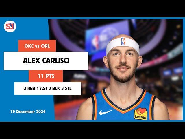 ALEX CARUSO 11 PTS vs ORL 19 Dec 24-25 OKC Highlights