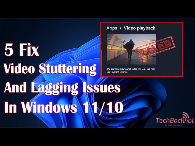 How To Fix Video Stuttering and Lagging Issues In Windows 11/10