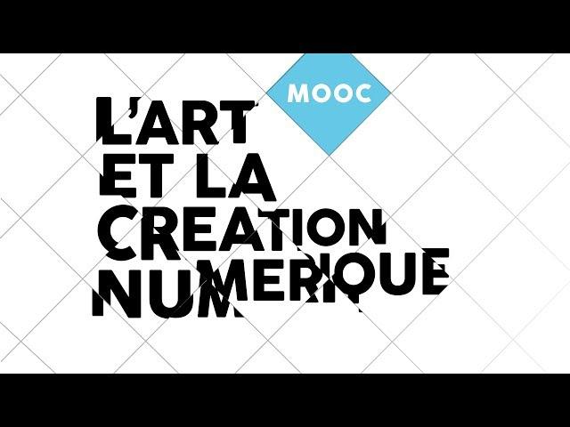 MOOC L’Art et la création numérique  - Introduction